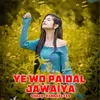 Ye Wo Paidal Jawaiya